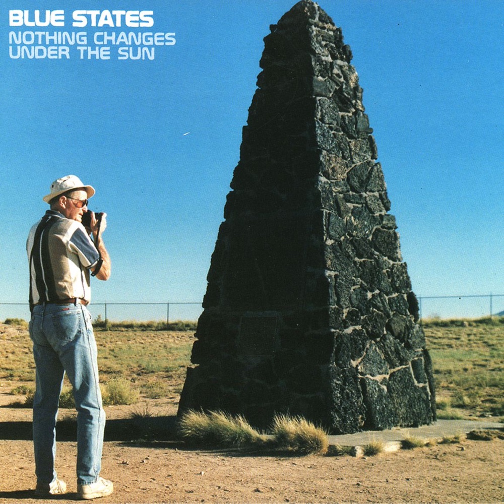 Nothing Changes Under The Sun by Blue States