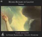 Claire Lefilliâtre, Isabelle Druet, Jean-François Lombard, Jan Van Elsacker, Marc Mauillon, Benoit Arnould, Poeme Harmonique & Vincent Dumestre - III° Leçon du Mercredy Saint