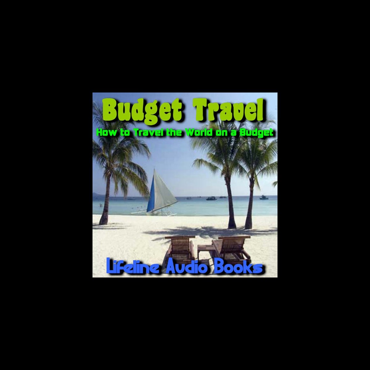 budget-travel-how-to-travel-the-world-on-a-budget-by-lifeline-audio