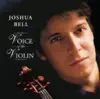 Joshua Bell: Voice of the Violin album lyrics, reviews, download