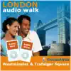 Audio Walk : London - The Seat of Government, from Westminster to Trafalgar Square album lyrics, reviews, download