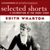 Selected Shorts: Edith Wharton - Edith Wharton