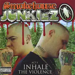 Act 1: Inhale the Violence by Smokehouse Junkiez album reviews, ratings, credits