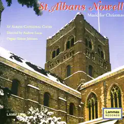 St Albans Nowell - Music for Christmas by Andrew Lucas, Simon Johnson & St. Albans Cathedral Choir album reviews, ratings, credits