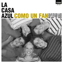 Como Un Fan (2012 Extended Reedition) - EP - La Casa Azul
