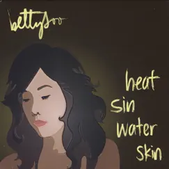 Heat Sin Water Skin by BettySoo album reviews, ratings, credits