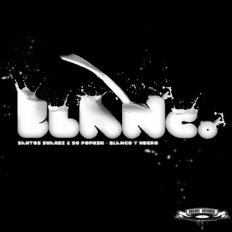 Blanco Y Negro by Santos Suarez & SO Popken album reviews, ratings, credits