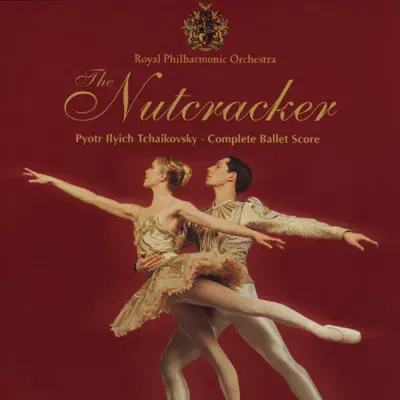 The Nutcracker (Complete Ballet Score) - Royal Philharmonic Orchestra