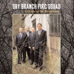 Dry Branch Fire Squad - Rider On an Orphan Train