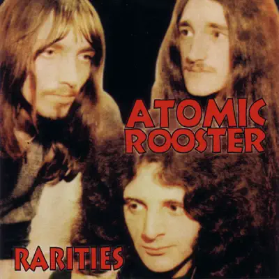 Rarities - Atomic Rooster Rarities - Atomic Rooster
