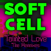 Tainted Love - The Remixes - Soft Cell
