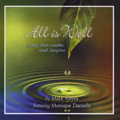 All Is Well by Mark Hayes & Monique Danielle album reviews, ratings, credits