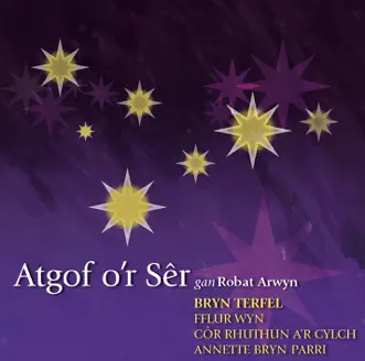 Atgof o'r Sêr (A Memory of Stars) by Bryn Terfel, Côr Rhuthun a'r Cylch & Fflur Wyn album reviews, ratings, credits