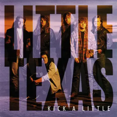 Kick a Little - Little Texas Kick a Little - Little Texas
