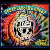 Great Caesar's Ghost - China Cat Sunflower/I Know You Rider
