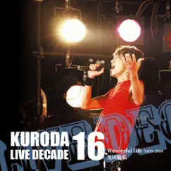 Wonderful Life (KURODA LIVE DECADE 16) - Single by Michihiro Kuroda album reviews, ratings, credits