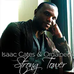 Strong Tower (Full Version) - Single by Isaac Cates & Ordained album reviews, ratings, credits