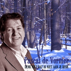 Pascal de Vormer - Denk Niet Dat Niet Aan Je Denk