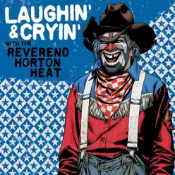 Laughin' and Cryin' With the Reverend Horton Heat - The Reverend Horton Heat