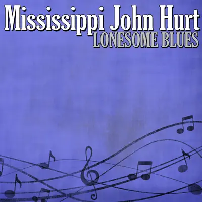 Lonesome Blues - Mississippi John Hurt