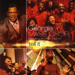 The Georgia Mass Choir - Jesus Will Make Everything Alright