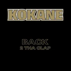 Back 2 tha Clap - Kokane Back 2 tha Clap - Kokane