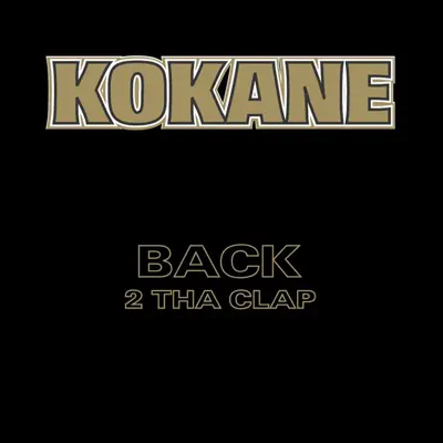 Back 2 tha Clap - Kokane