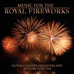Music for the Royal Fireworks by Slovak Chamber Orchestra album reviews, ratings, credits