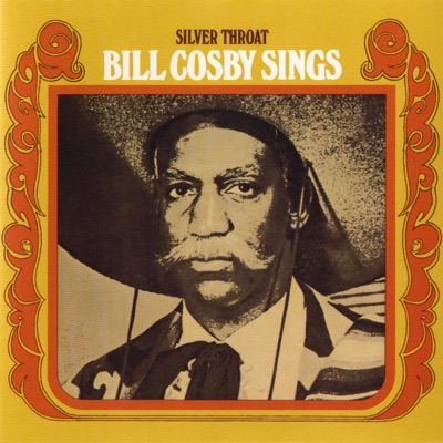 Silver Throat: Bill Cosby Sings - Bill Cosby
