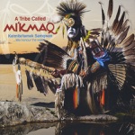 a tribe called mi'kmaq - Take Me To the Sipu (water)-intertribal