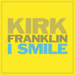 I Smile - Single - Kirk Franklin