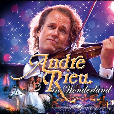 André Rieu in Wonderland - André Rieu