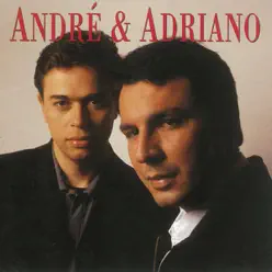 André & Adriano - André e Adriano