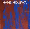 Hans Holewa album lyrics, reviews, download