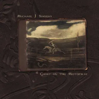 lataa albumi Michael J Sheehy - Ghost On The Motorway