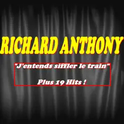 J'entends siffler le train (Plus 19 Hits) - Richard Anthony