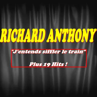 J'entends siffler le train (Plus 19 Hits) - Richard Anthony