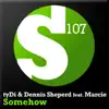 Somehow (Sebastian Brandt Remix) [feat. Marcie] song lyrics