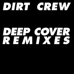 Deep Cover Remixes by Dirt Crew album reviews, ratings, credits
