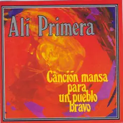 Canción Mansa Para Un Pueblo Bravo - Alí Primera