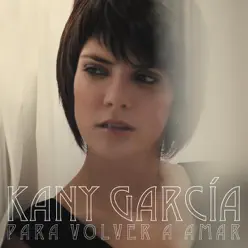 Para Volver a Amar - Single - Kany García