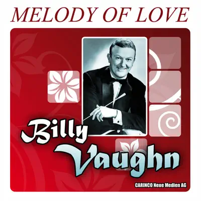 Melody of Love - Original Recordings - Billy Vaughn Melody of Love - Original Recordings - Billy Vaughn