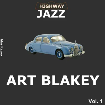 Highway Jazz, Vol. 1: Art Blakely - Art Blakey Highway Jazz, Vol. 1: Art Blakely - Art Blakey