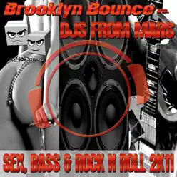 Sex, Bass & Rock’n’Roll 2K11 - Brooklyn Bounce Sex, Bass & Rock’n’Roll 2K11 - Brooklyn Bounce
