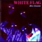 Deuce - White Flag lyrics