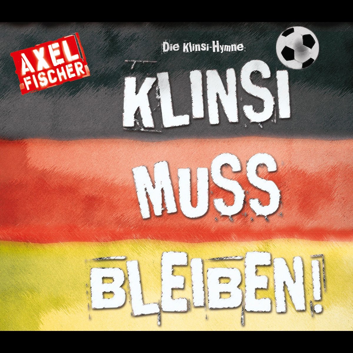 ‎Die Klinsi-Hymne: Klinsi muss bleiben - Single by Axel Fischer on ...