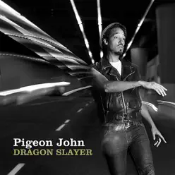 Dragon Slayer - Pigeon John