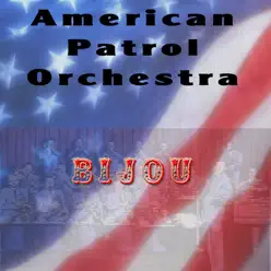 Bijou - Single - American Patrol Orchestra Bijou - Single - American Patrol Orchestra