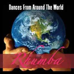 Dances from Around the World: Rhumba - Columbia Ballroom Orchestra Dances from Around the World: Rhumba - Columbia Ballroom Orchestra