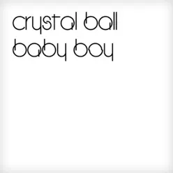 Baby Boy - EP - Crystal Ball Baby Boy - EP - Crystal Ball